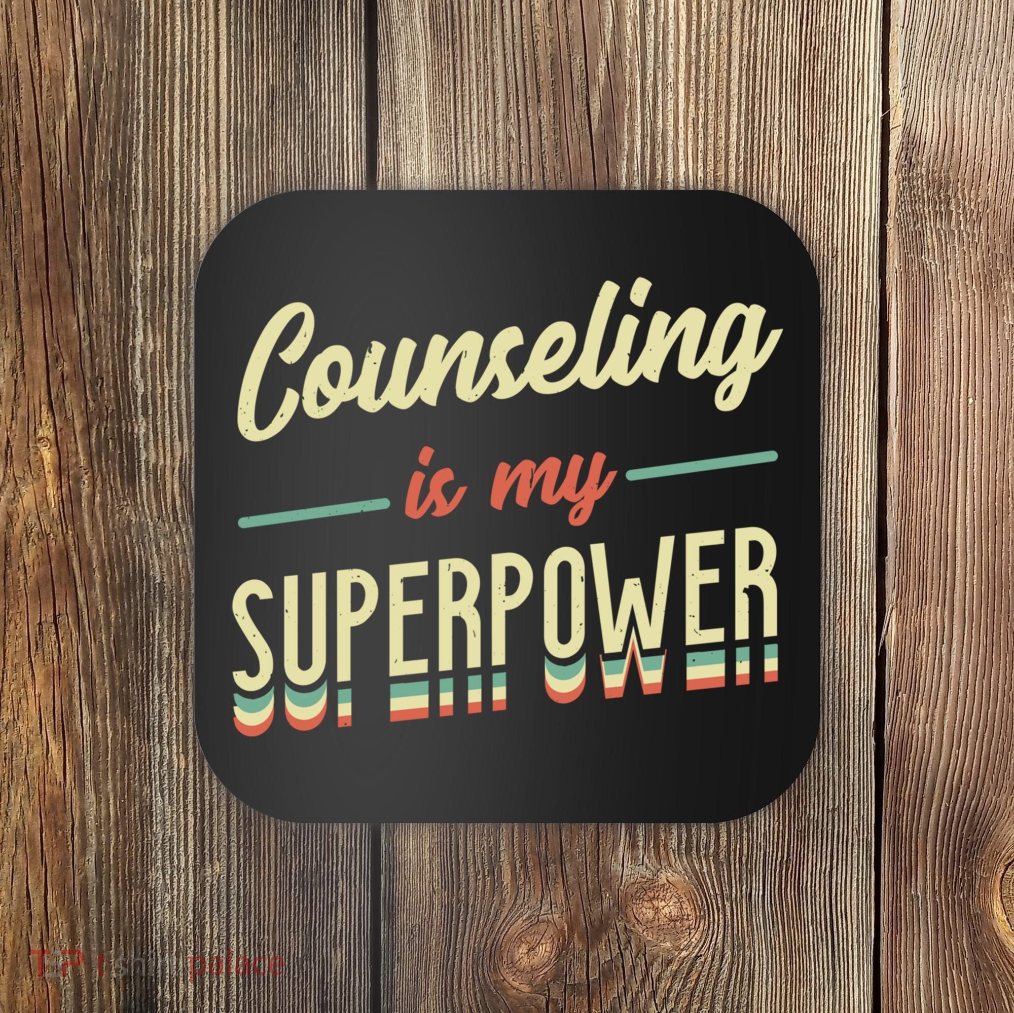 Counseling Is My Superpower School Counselor Gift Coaster