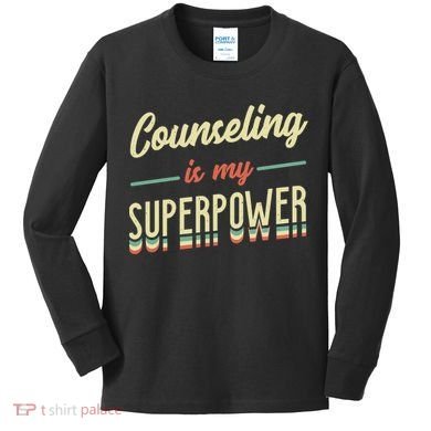 Counseling Is My Superpower School Counselor Gift Kids Long Sleeve Shirt