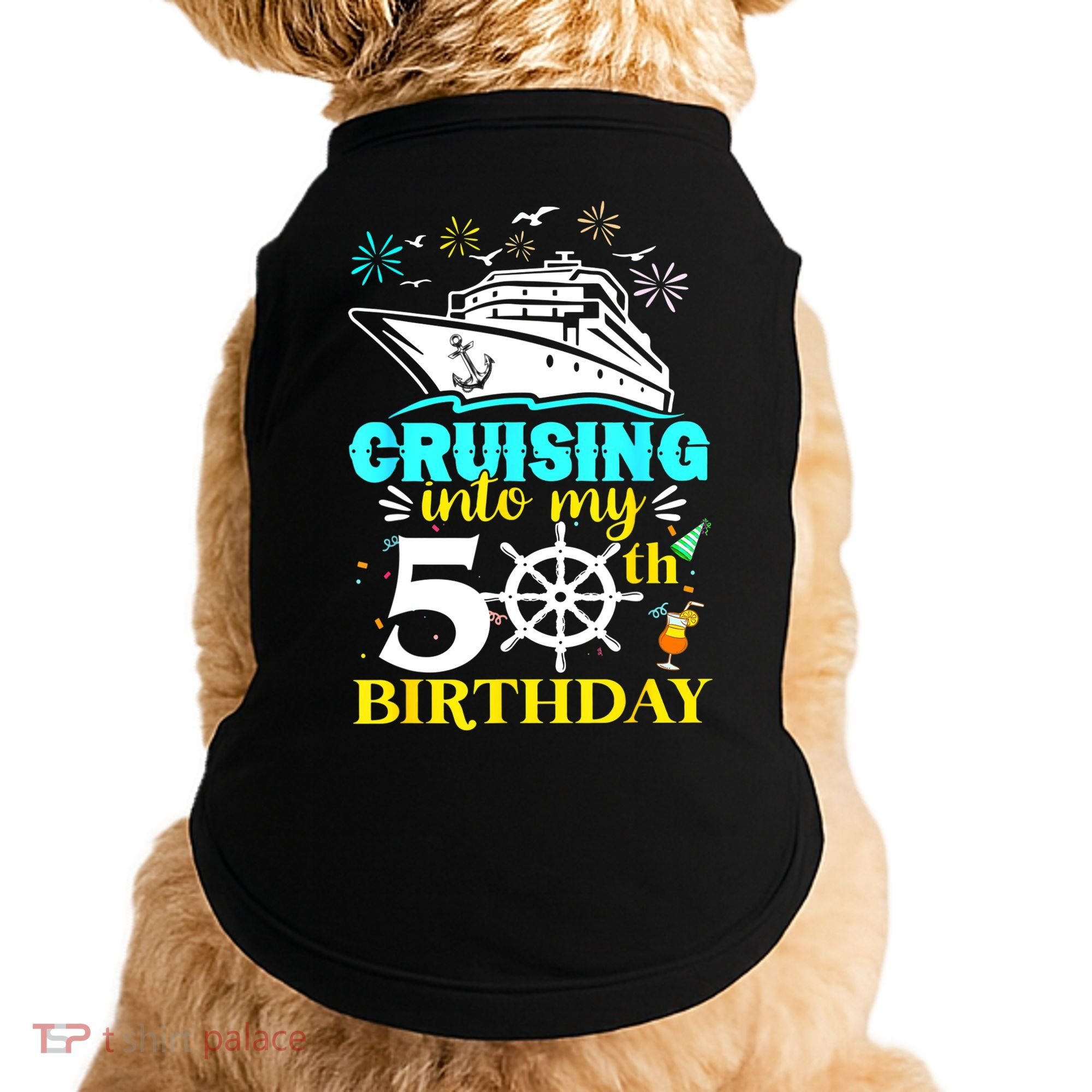 Cruising Into My 50th Birthday 50 Year Old Cruise Birthday Doggie Tank