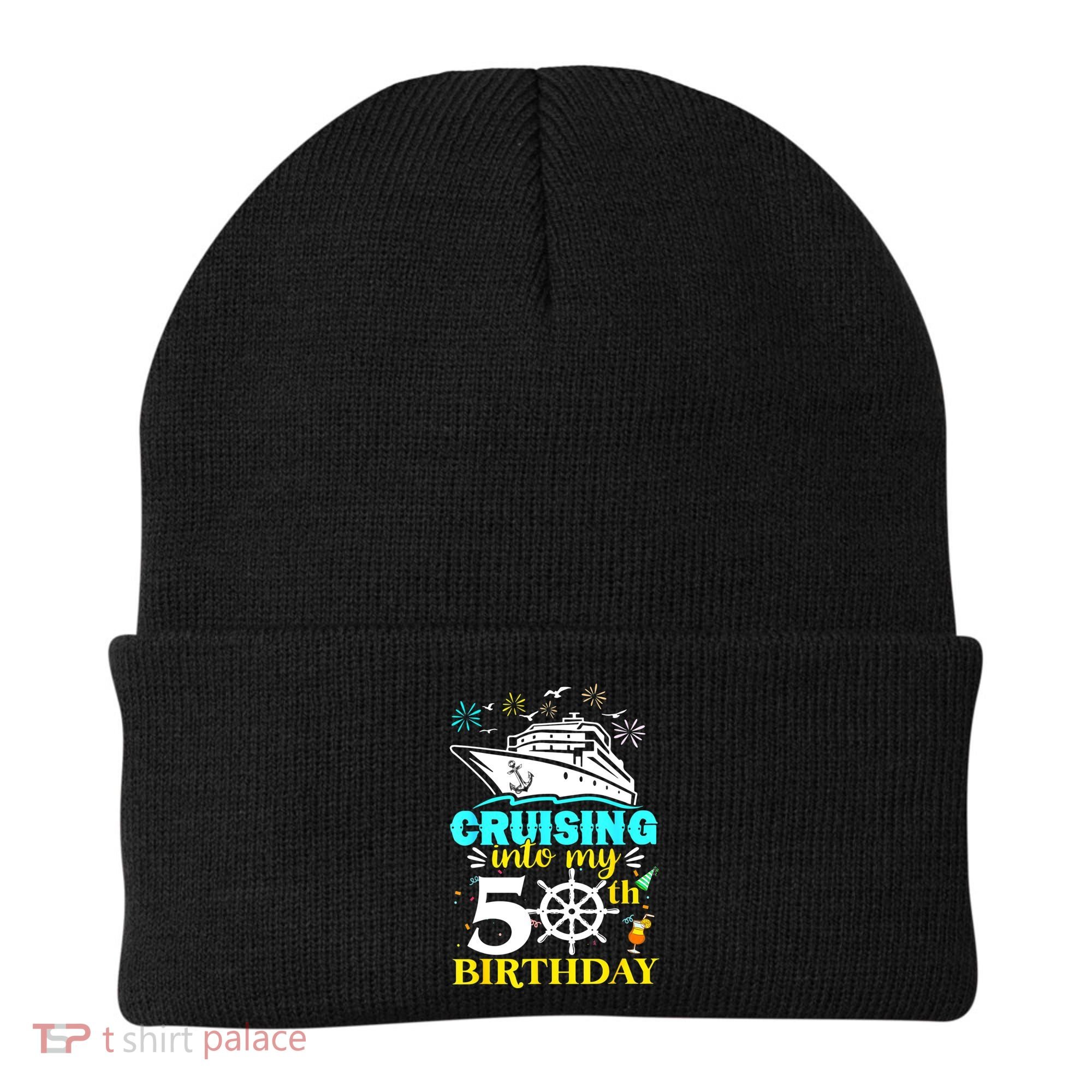 Cruising Into My 50th Birthday 50 Year Old Cruise Birthday Beanie
