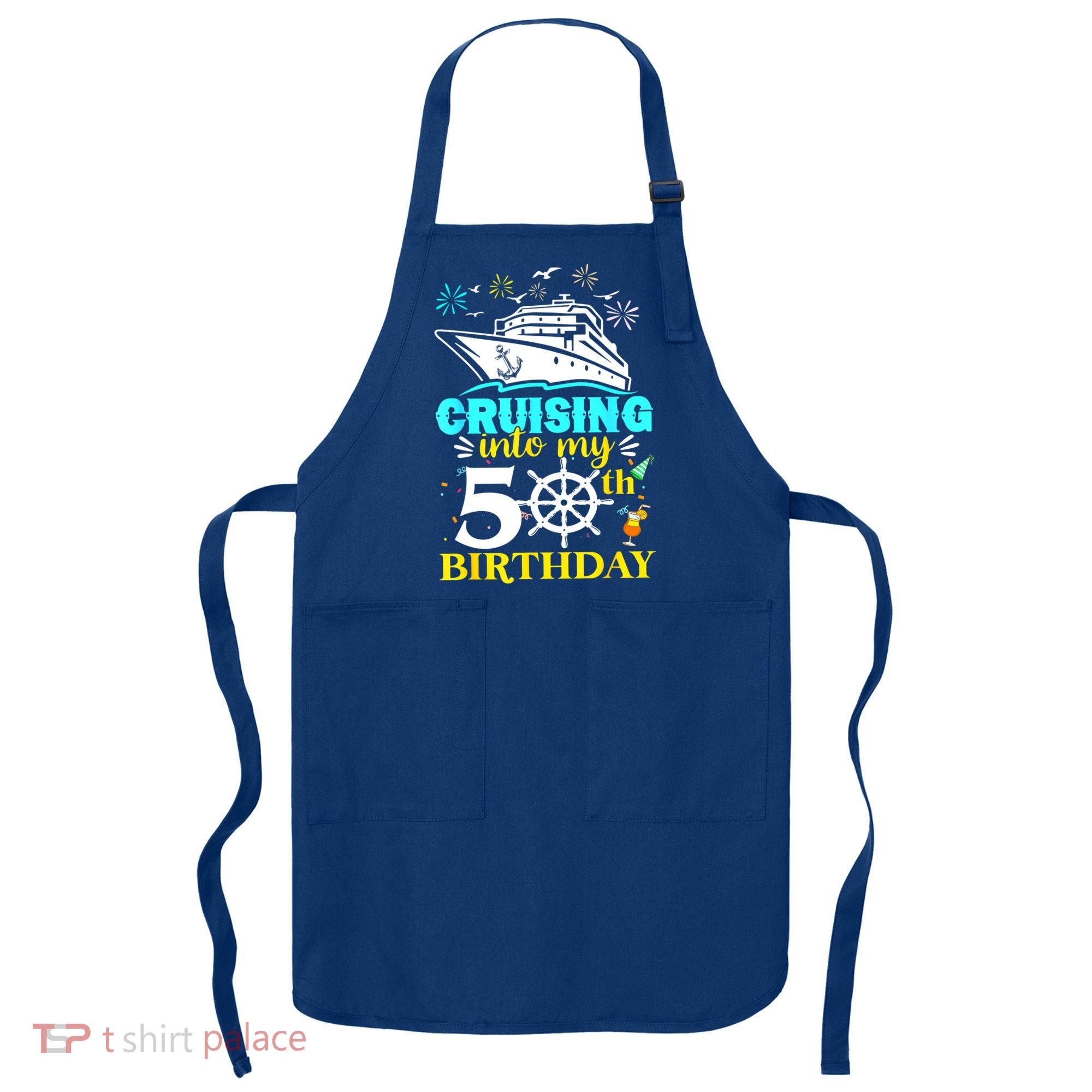 Cruising Into My 50th Birthday 50 Year Old Cruise Birthday Apron