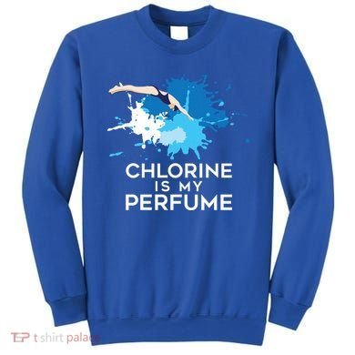 Chlorine Is My Perfume Swimming Great Gift Sweatshirt