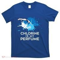 Chlorine Is My Perfume Swimming Great Gift T-Shirt thumb 0
