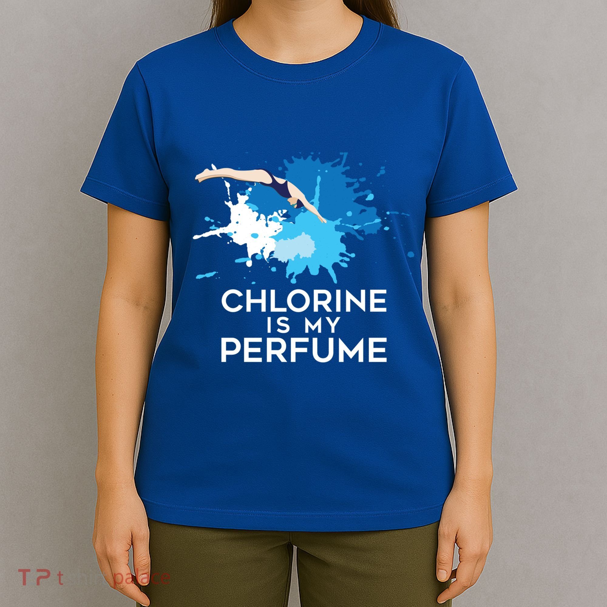 Chlorine Is My Perfume Swimming Great Gift T-Shirt