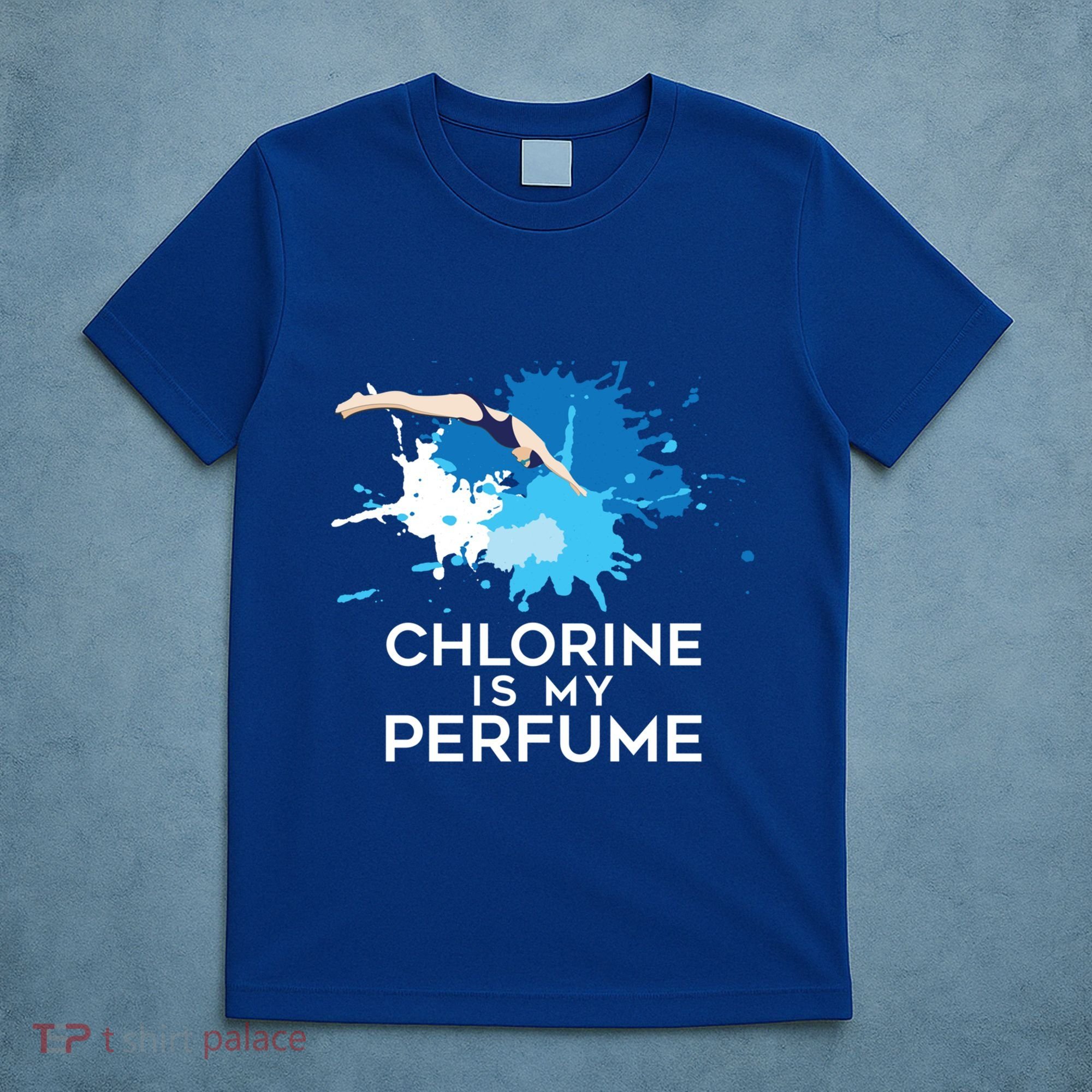 Chlorine Is My Perfume Swimming Great Gift T-Shirt