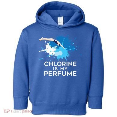 Chlorine Is My Perfume Swimming Great Gift Toddler Hoodie