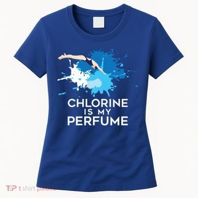 Chlorine Is My Perfume Swimming Great Gift Women's T-Shirt