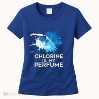 Chlorine Is My Perfume Swimming Great Gift Women's T-Shirt thumb 0