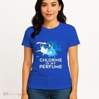 Chlorine Is My Perfume Swimming Great Gift Women's T-Shirt thumb 4