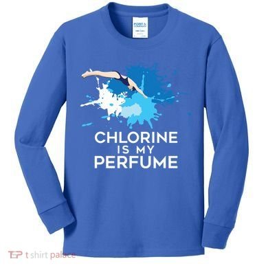 Chlorine Is My Perfume Swimming Great Gift Kids Long Sleeve Shirt