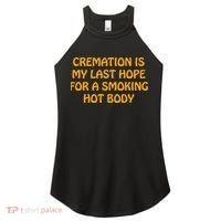 Cremation Is My Last Hope For A Smoking Hot Body Women's Perfect Tri Rocker Tank thumb 0