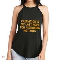 Cremation Is My Last Hope For A Smoking Hot Body Women's Perfect Tri Rocker Tank thumb 2