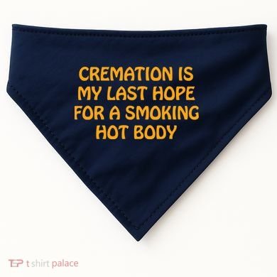 Cremation Is My Last Hope For A Smoking Hot Body USA-Made Doggie Bandana