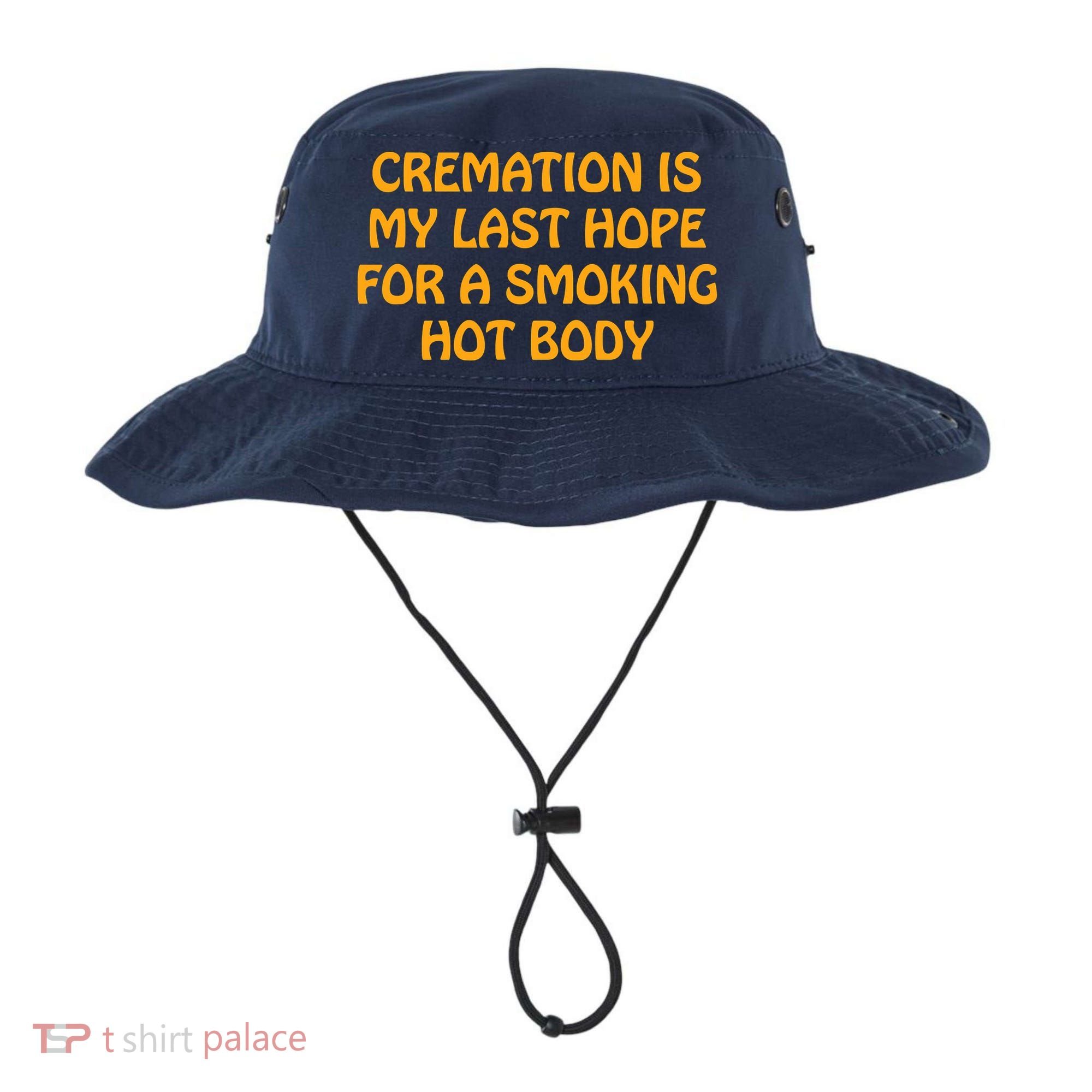 Cremation Is My Last Hope For A Smoking Hot Body Bucket Hat