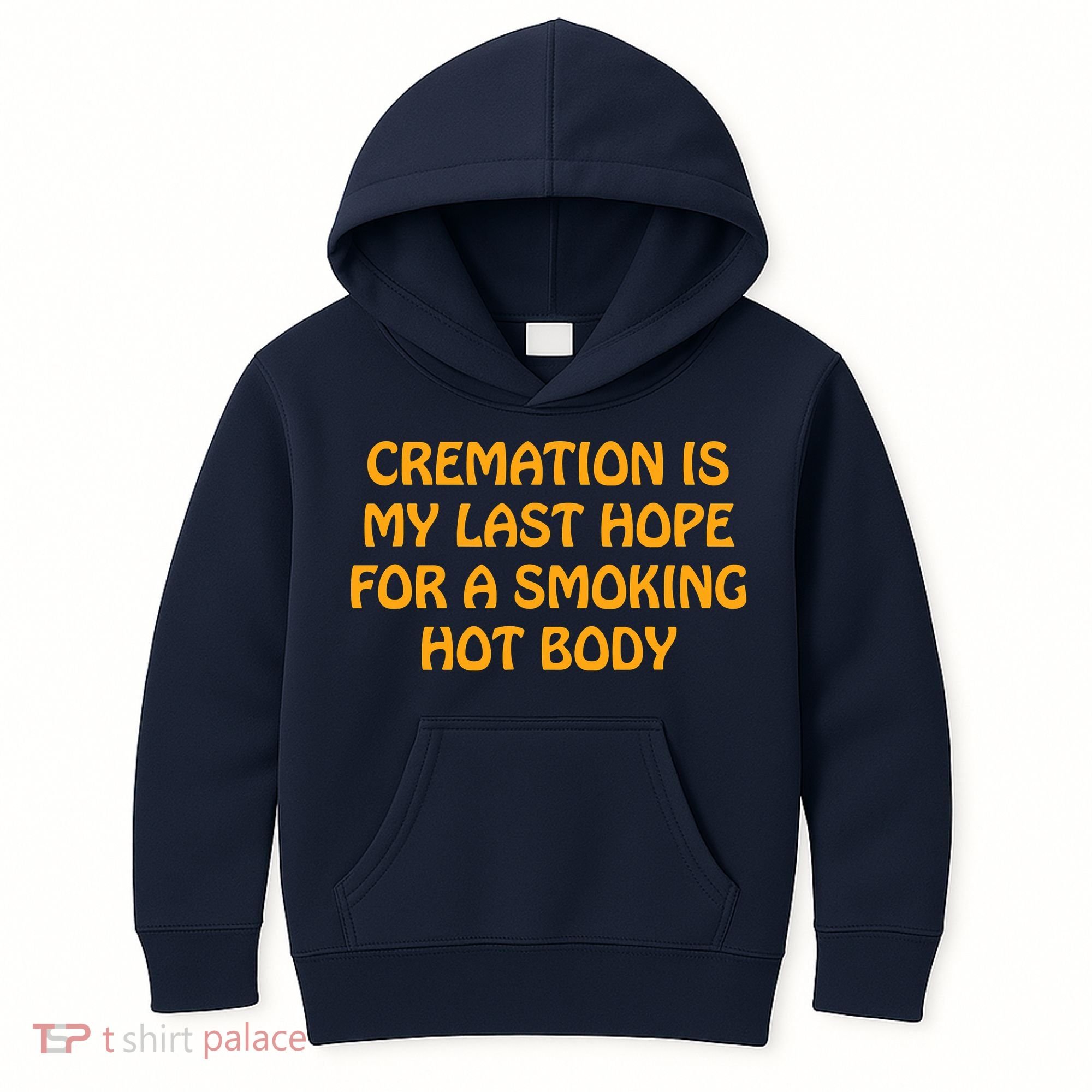 Cremation Is My Last Hope For A Smoking Hot Body Kids Hoodie