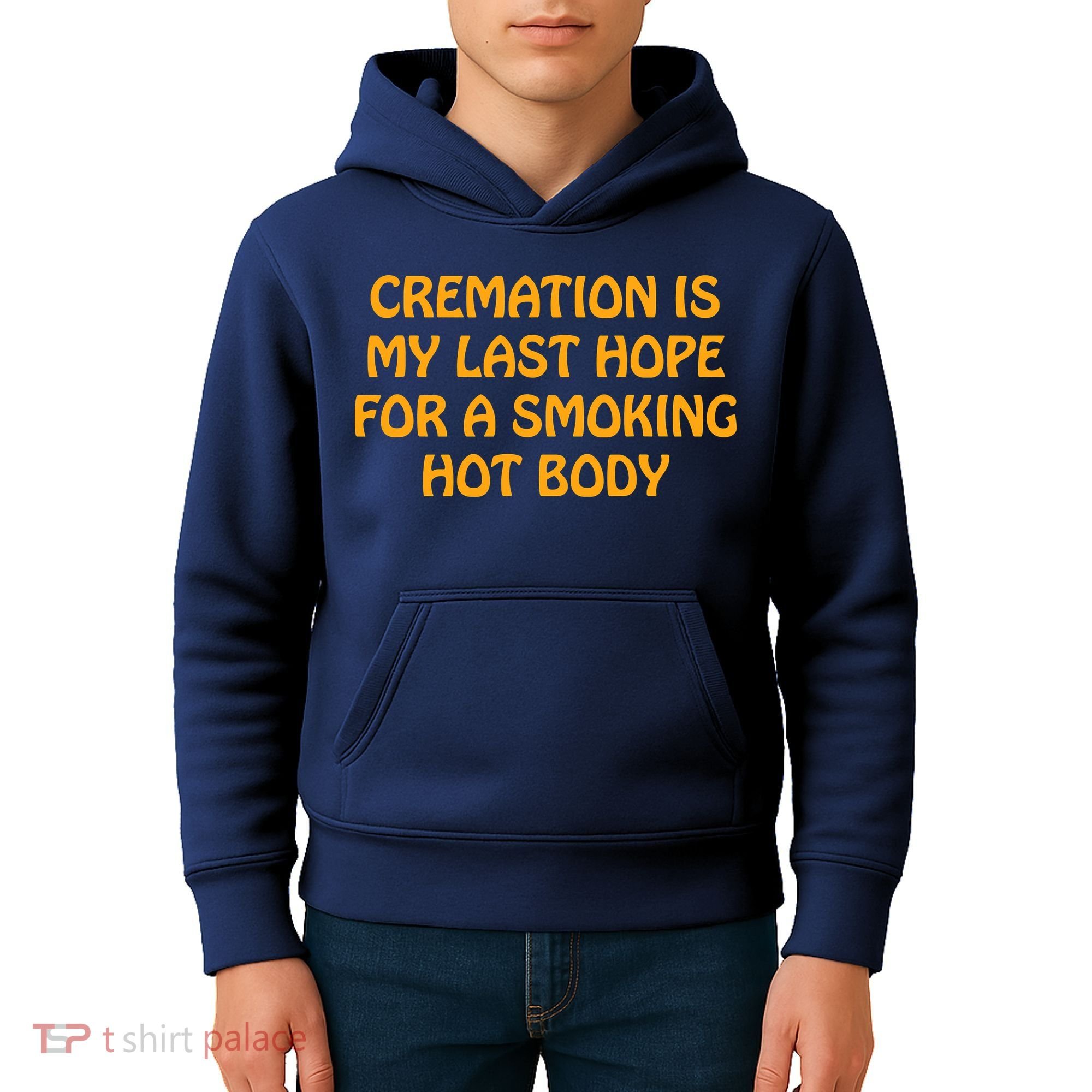 Cremation Is My Last Hope For A Smoking Hot Body Kids Hoodie