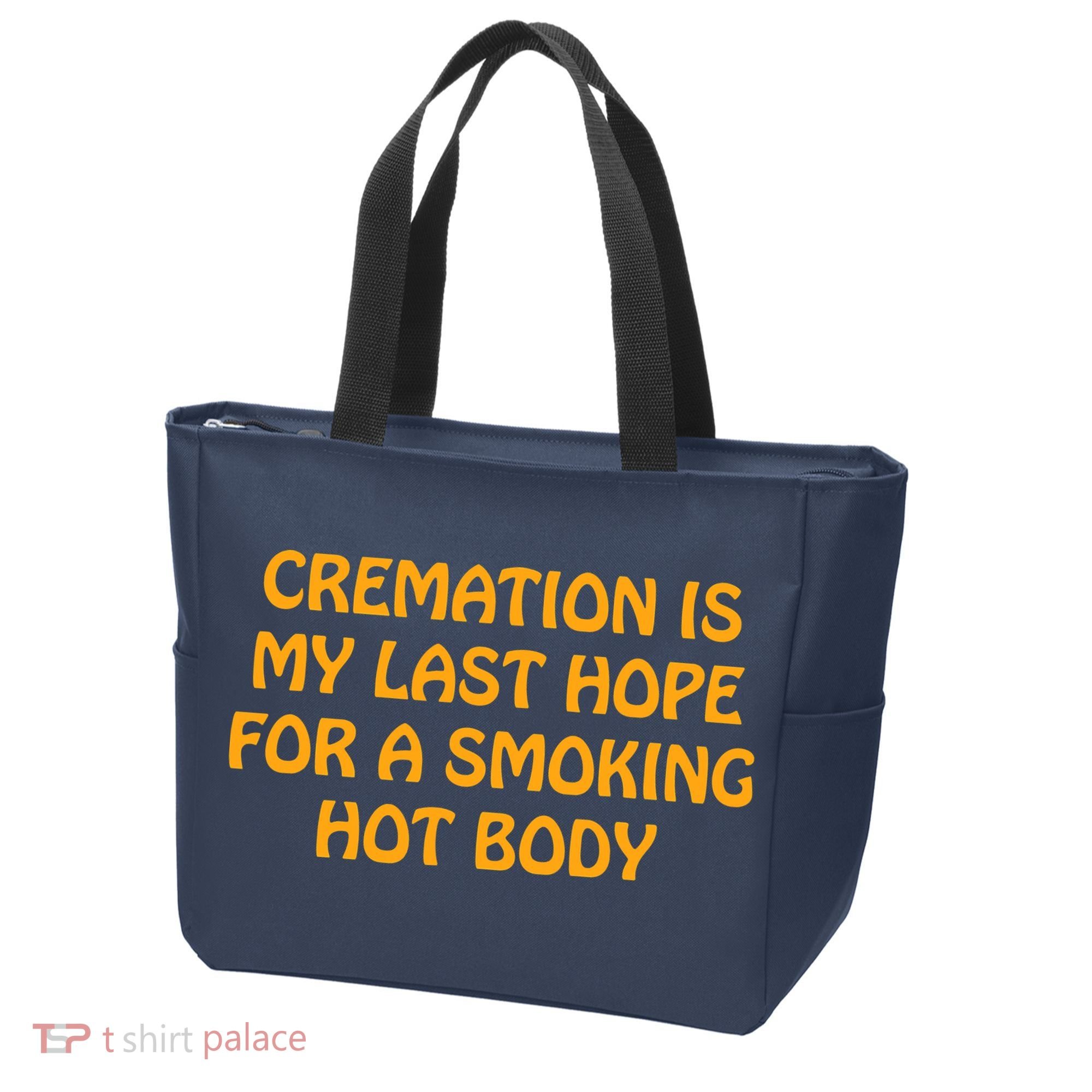 Cremation Is My Last Hope For A Smoking Hot Body Tote Bag