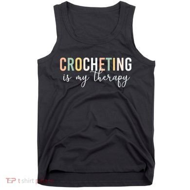 Crocheting Is My Therapy Tank Top