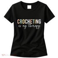 Crocheting Is My Therapy Women's T-Shirt thumb 0