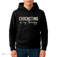 Crocheting Is My Therapy Kids Hoodie thumb 4