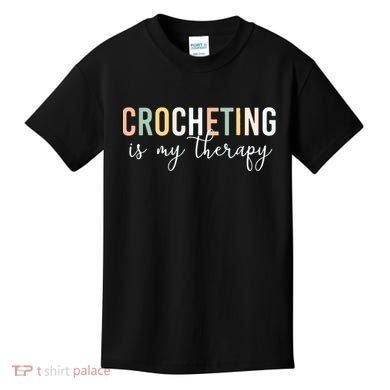 Crocheting Is My Therapy Kids T-Shirt