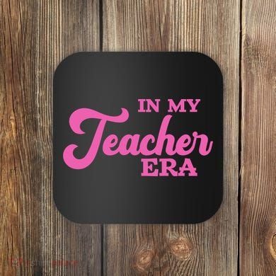 Cute In My Teacher Era School Coaster