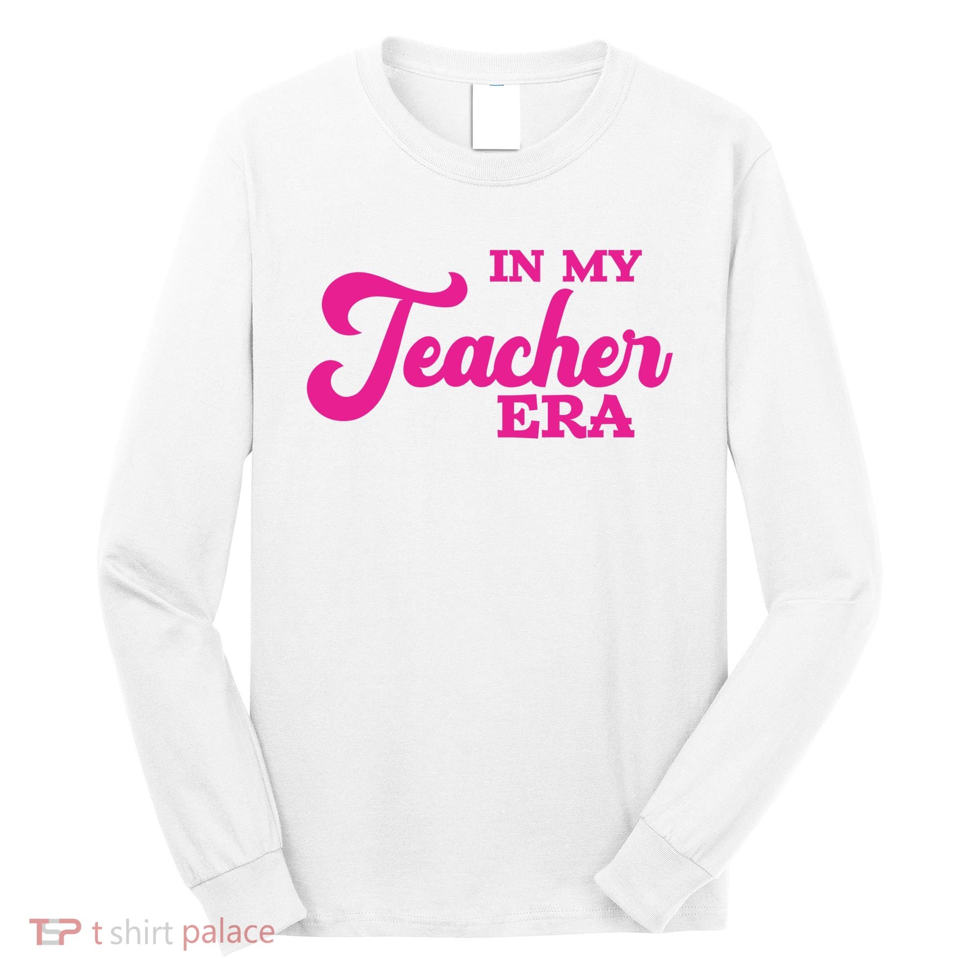 Cute In My Teacher Era School Long Sleeve Shirt