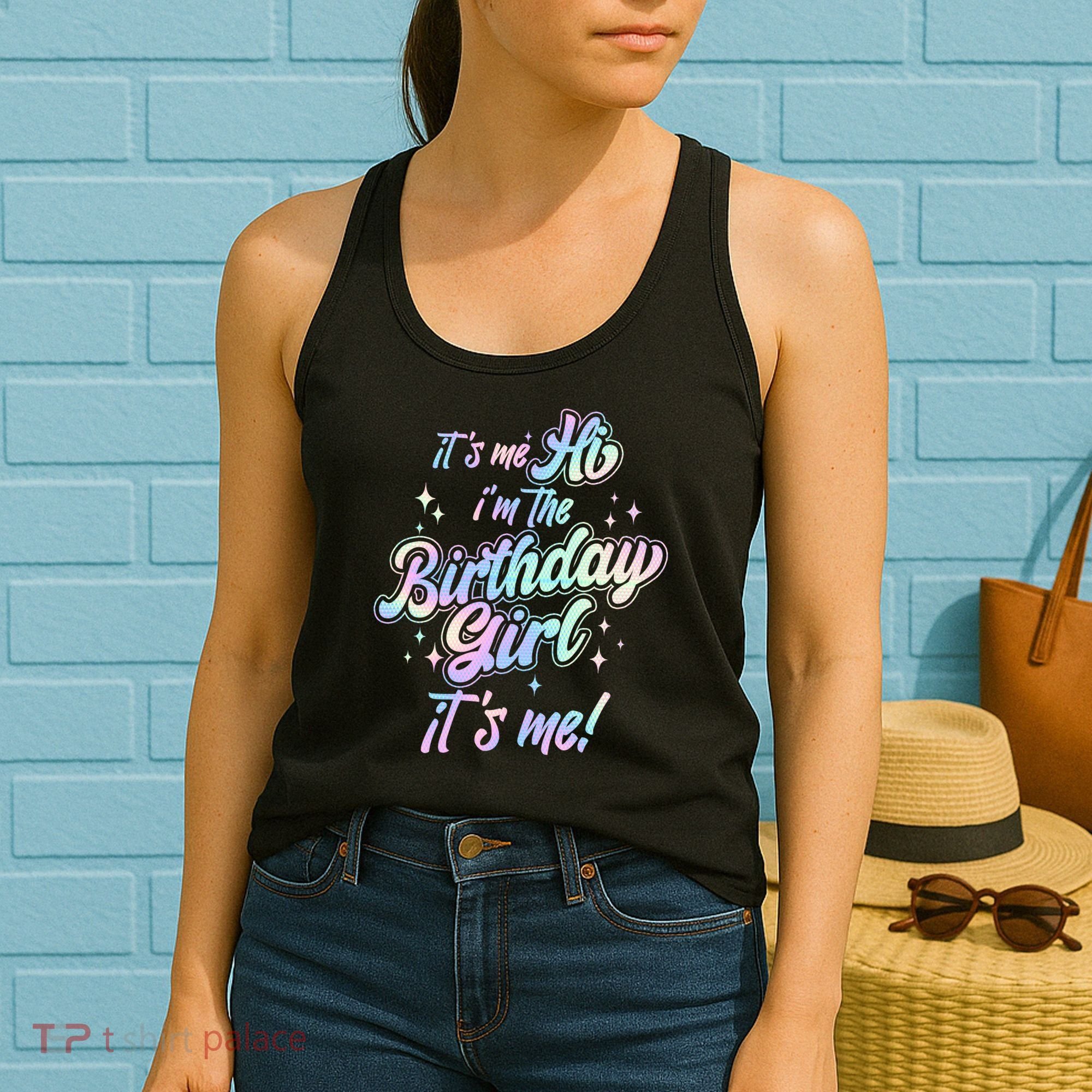 Cute Its Me Hi Im The Birthday Girl Its Me Women's Tank Top