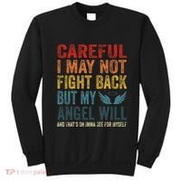 Careful I May Not Fight Back But My Angel Will Funny Quote Sweatshirt thumb 0