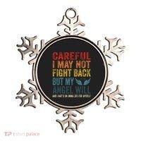 Careful I May Not Fight Back But My Angel Will Funny Quote Ornament thumb 0