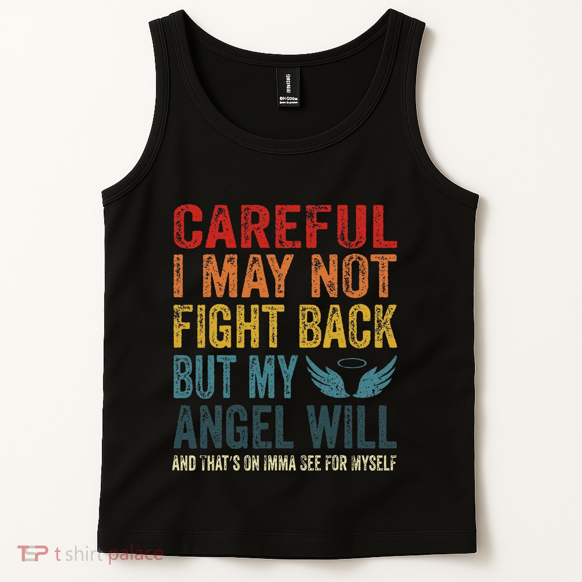 Careful I May Not Fight Back But My Angel Will Funny Quote Tank Top