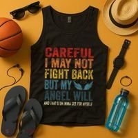 Careful I May Not Fight Back But My Angel Will Funny Quote Tank Top thumb 4