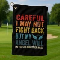 Careful I May Not Fight Back But My Angel Will Funny Quote Golf Towel thumb 1