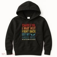 Careful I May Not Fight Back But My Angel Will Funny Quote Kids Hoodie thumb 0