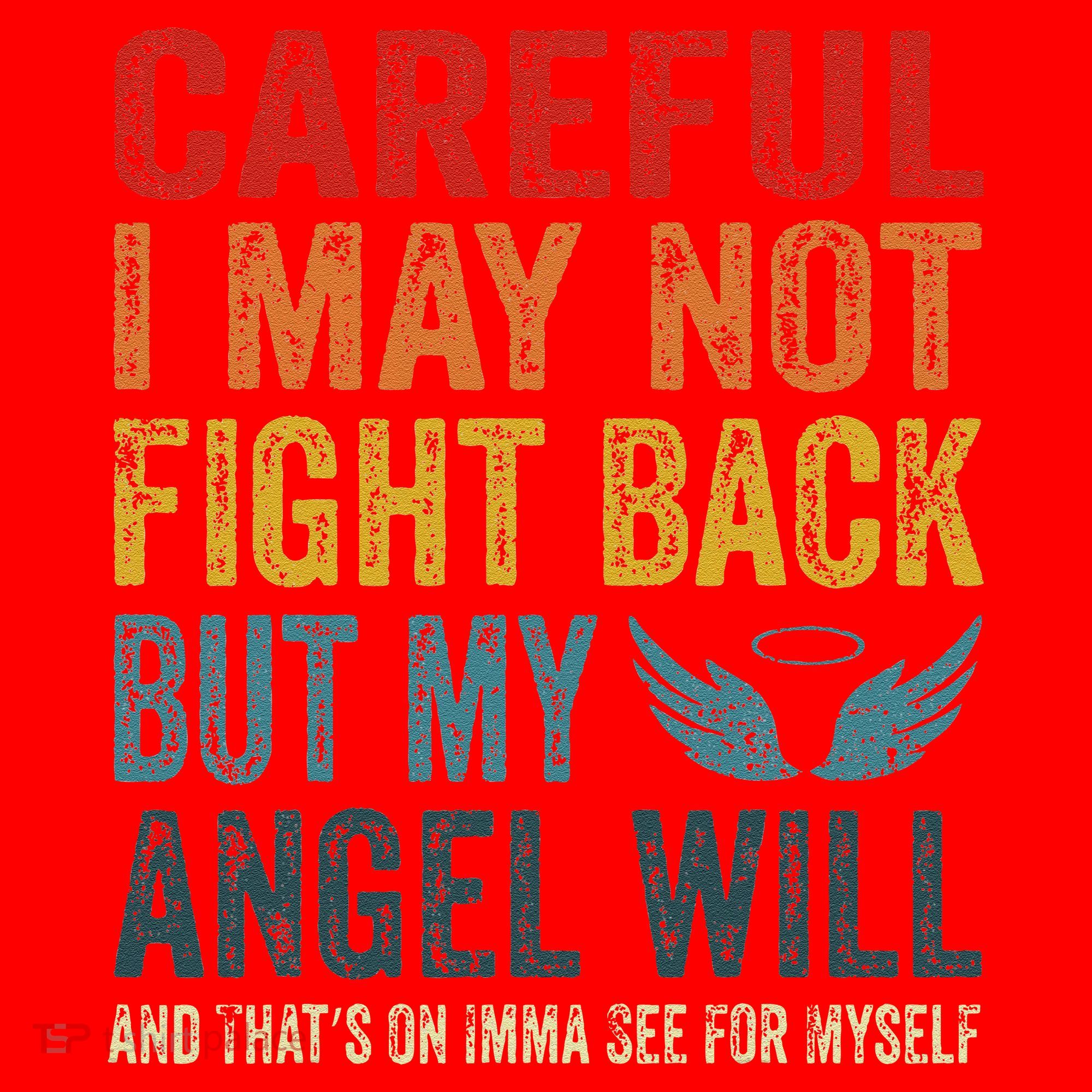 Careful I May Not Fight Back But My Angel Will Funny Quote Santa Hat