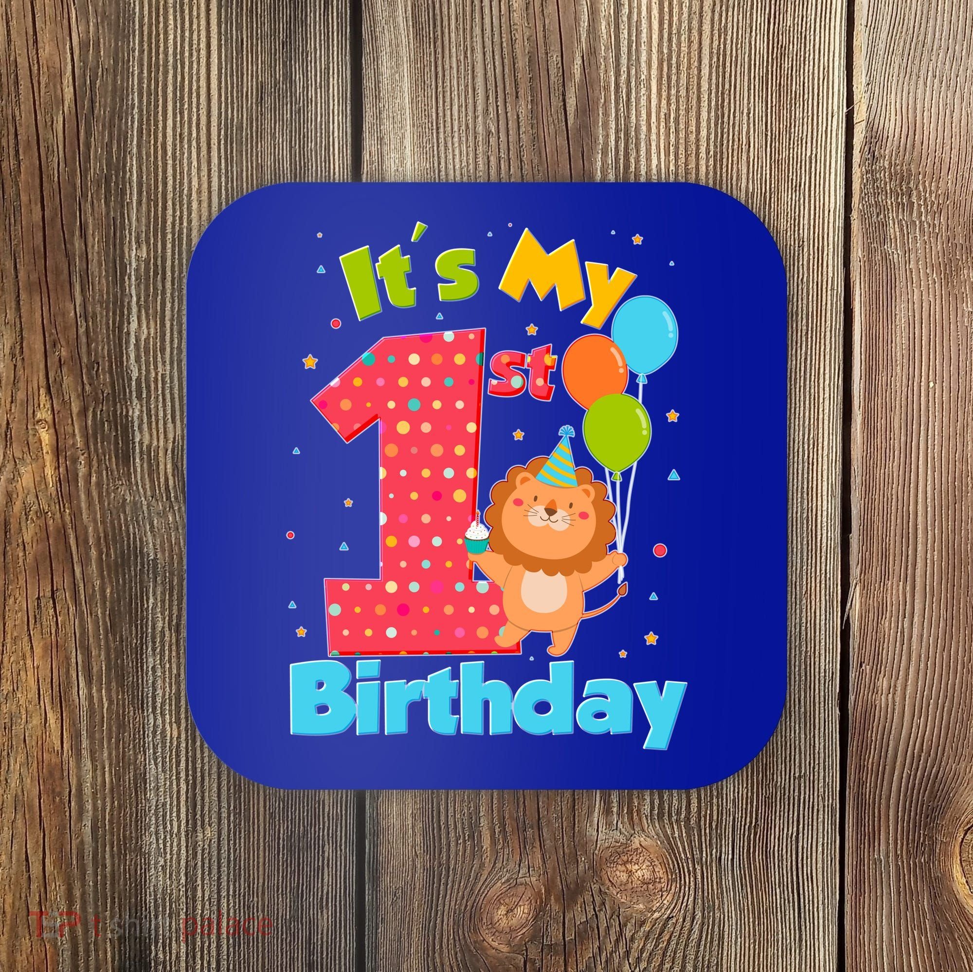 Cute It's My First 1st Birthday Coaster