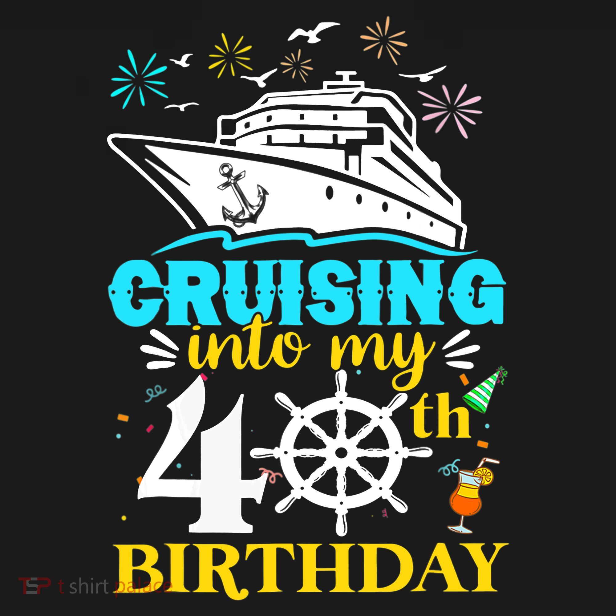 Cruising Into My 40th Birthday 40 Year Old Cruise Birthday T-Shirt