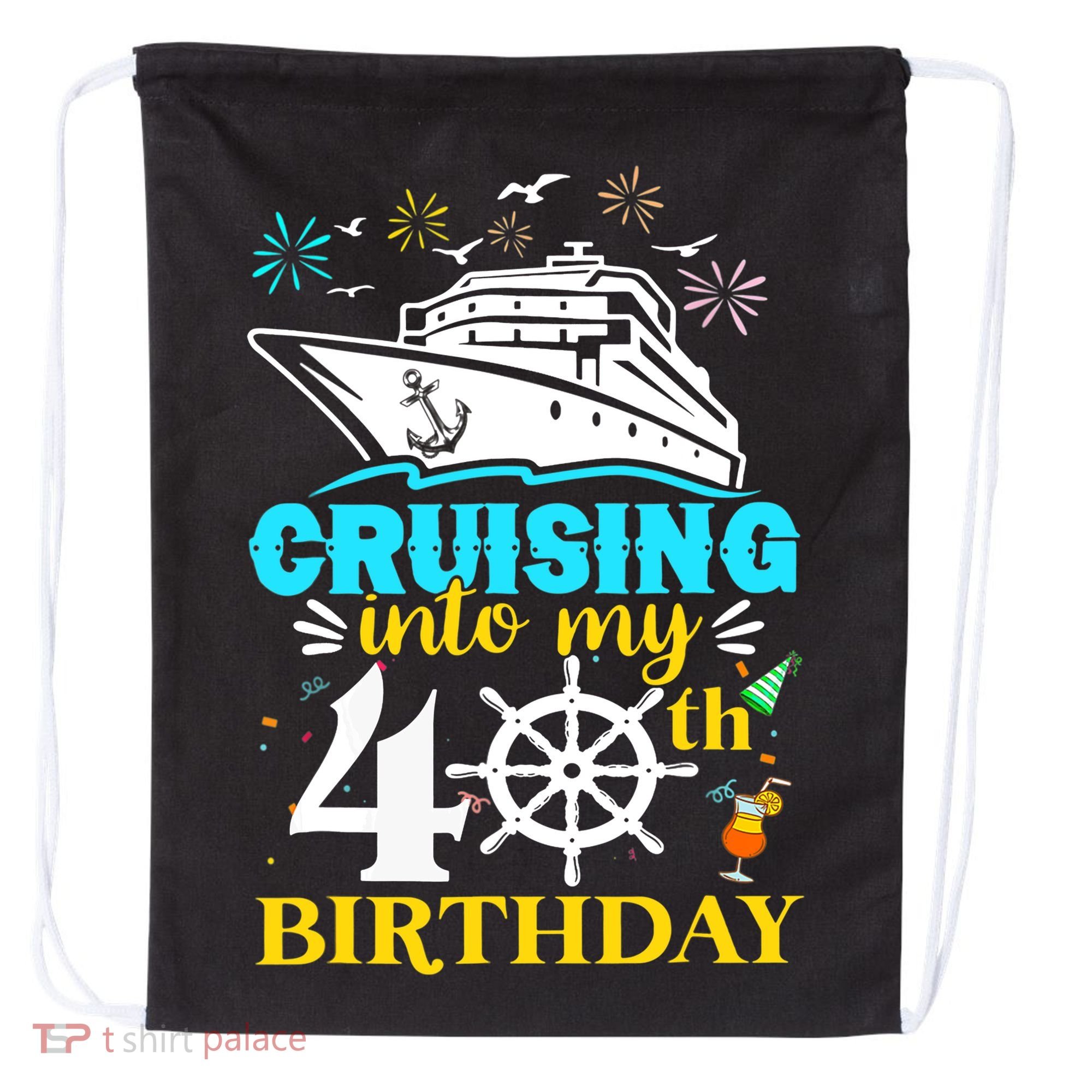 Cruising Into My 40th Birthday 40 Year Old Cruise Birthday Drawstring Bag