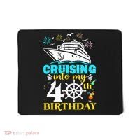 Cruising Into My 40th Birthday 40 Year Old Cruise Birthday Mousepad thumb 0