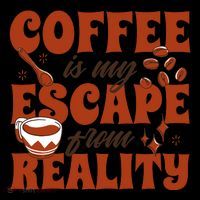 Coffee Is My Escape From Reality Caffeine Lover Coaster thumb 2