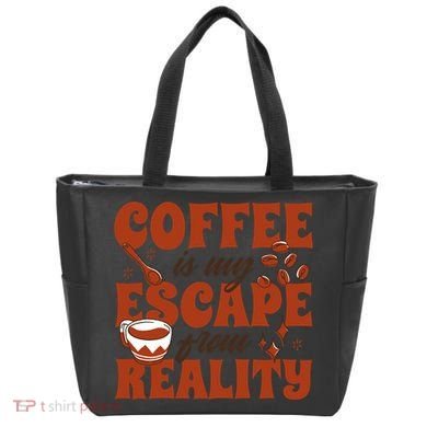 Coffee Is My Escape From Reality Caffeine Lover Tote Bag