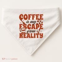 Coffee Is My Escape From Reality Caffeine Lover USA-Made Doggie Bandana thumb 0
