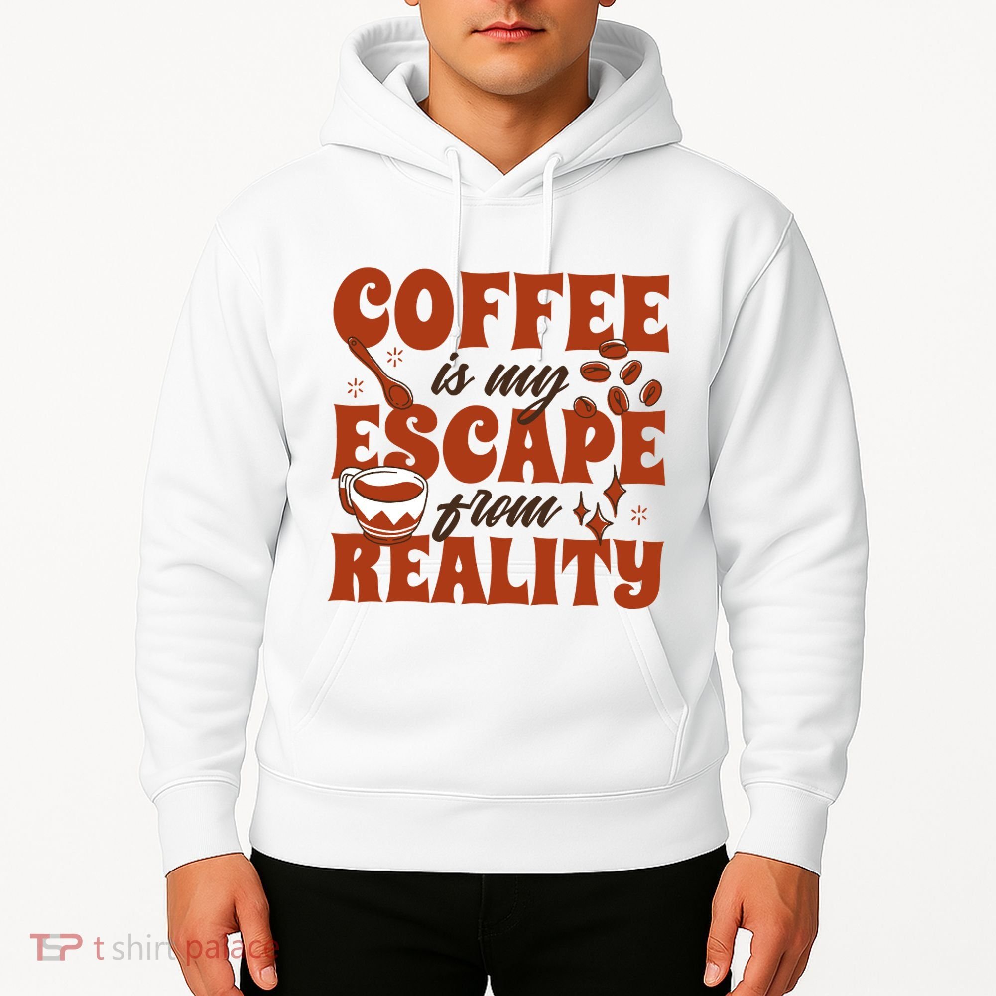 Coffee Is My Escape From Reality Caffeine Lover Hoodie