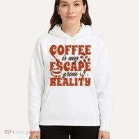 Coffee Is My Escape From Reality Caffeine Lover Hoodie thumb 5