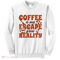 Coffee Is My Escape From Reality Caffeine Lover Sweatshirt thumb 0