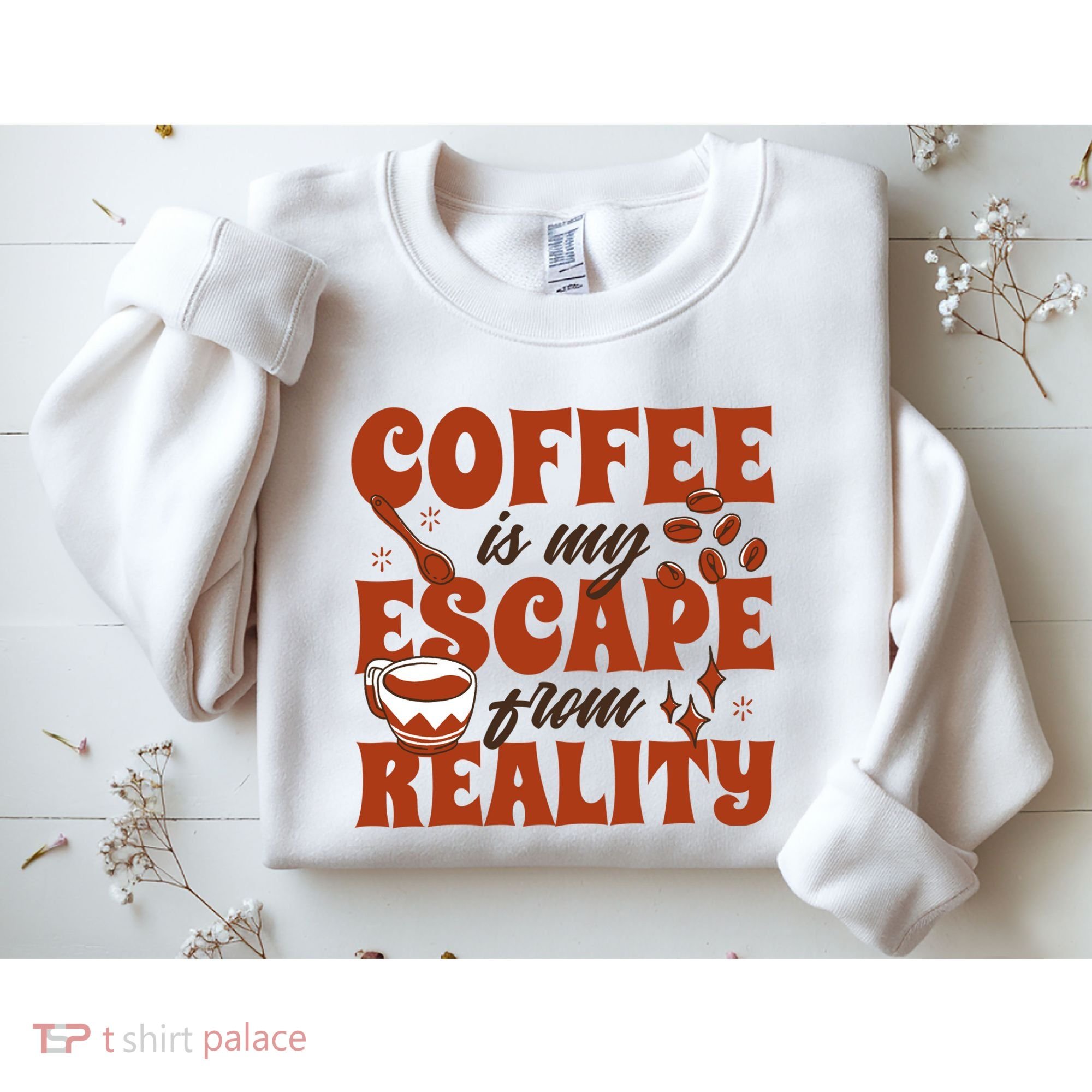 Coffee Is My Escape From Reality Caffeine Lover Sweatshirt