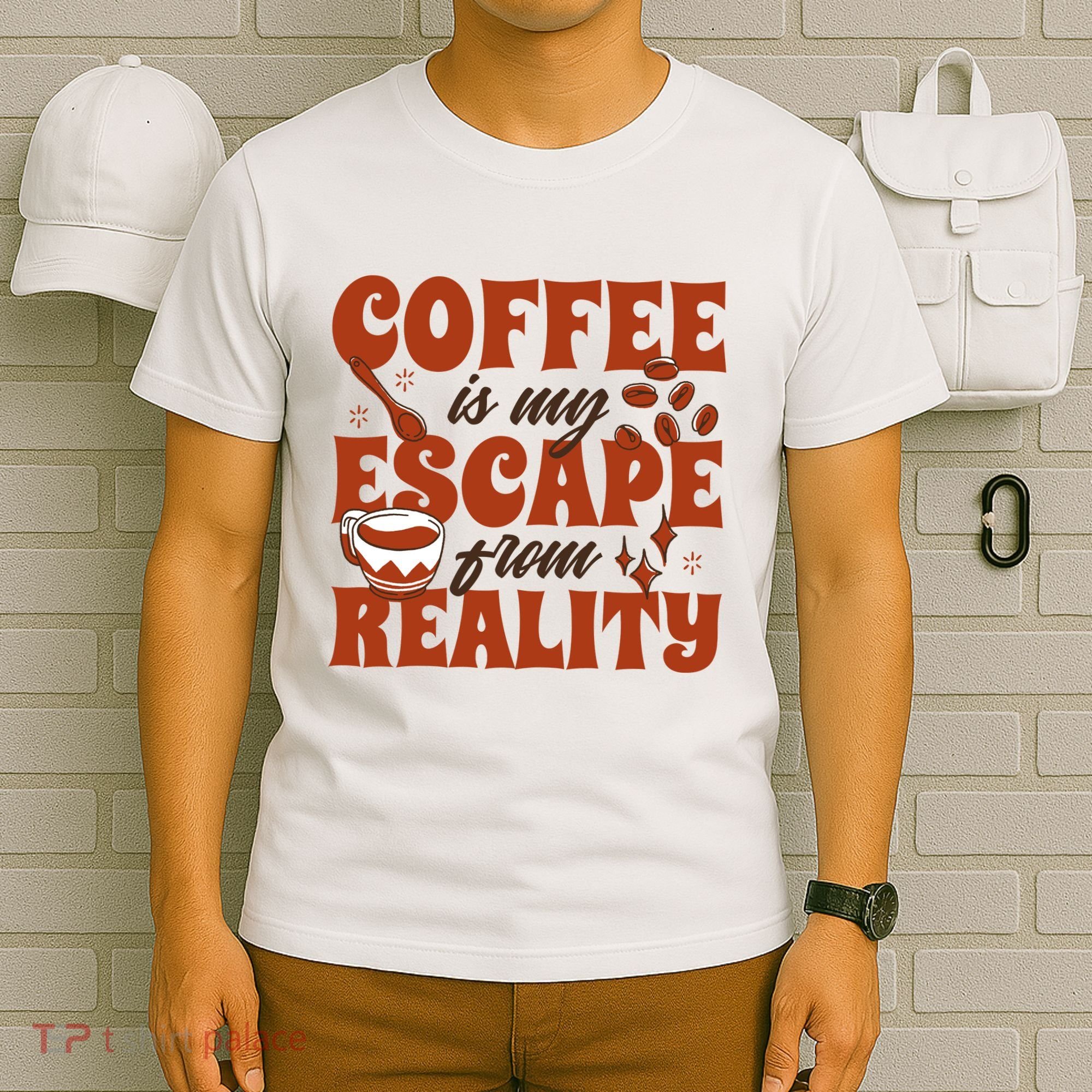 Coffee Is My Escape From Reality Caffeine Lover T-Shirt