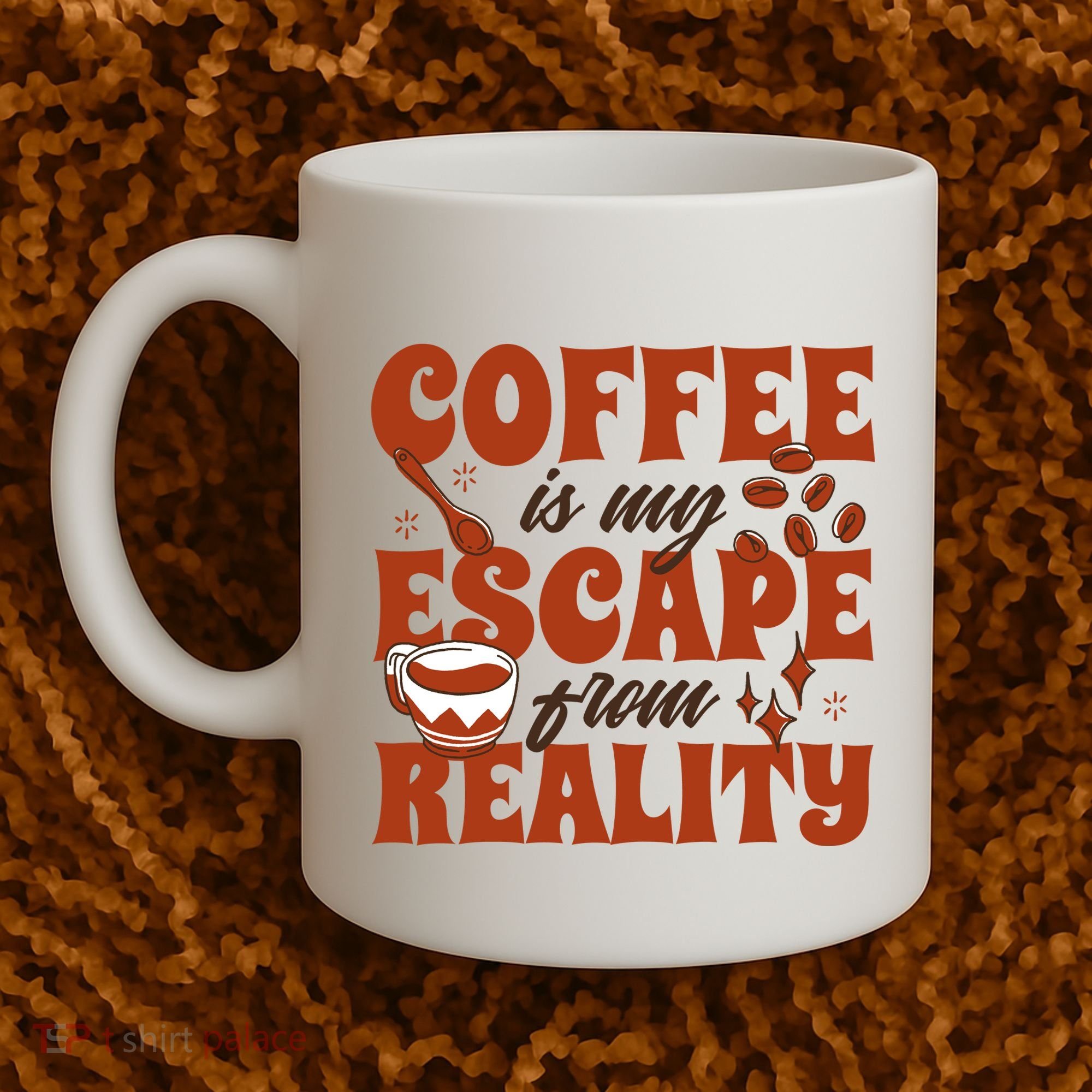 Coffee Is My Escape From Reality Caffeine Lover Coffee Mug