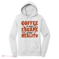 Coffee Is My Escape From Reality Caffeine Lover Women's Hoodie thumb 0