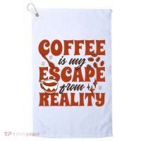 Coffee Is My Escape From Reality Caffeine Lover Golf Towel thumb 0